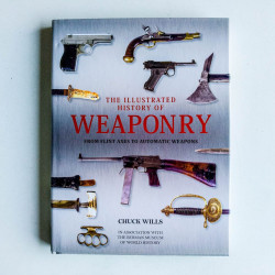 The Illustrated History Of Weaponry