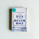 The Boy That Never Was The Boy That Never Was