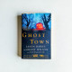 Ghost Town Ghost Town