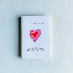 100 Love Poems You Must Read Before You Die