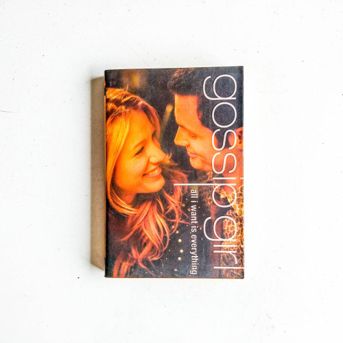 All I Want Is Everything (Gossip Girl Series #3) All I Want Is Everything (Gossip Girl Series #3)