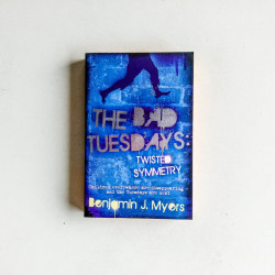 Bad Tuesdays: Twisted Symmetry (Book 1)