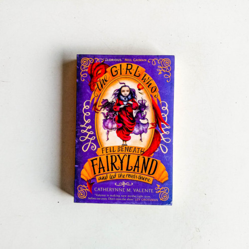 The Girl Who Fell Beneath Fairyland And Led The Revels There The Girl Who Fell Beneath Fairyland And Led The Revels There