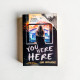 You Were Here You Were Here