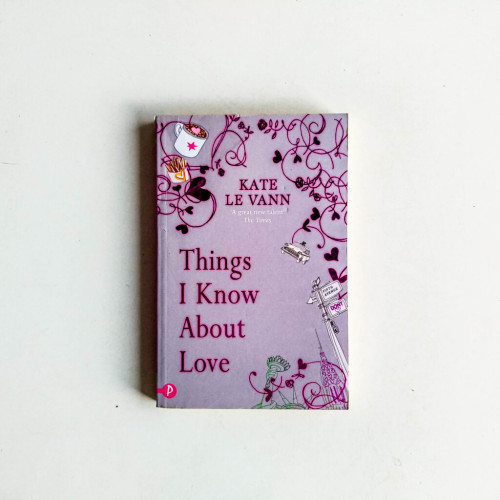 Things I Know About Love Things I Know About Love