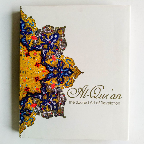 Al-Qur'an: The Sacred Art of Revelation Al-Qur'an: The Sacred Art of Revelation
