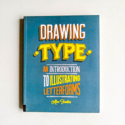 Drawing Type: An Introduction to Illustrating Letterforms