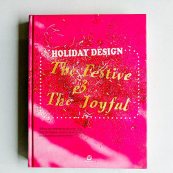 Holiday Design: The Festive & the Joyful