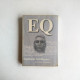 EQ – Emotional Intelligence EQ – Emotional Intelligence